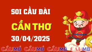 Soi cầu đài Cần Thơ ngày 30/04/2025