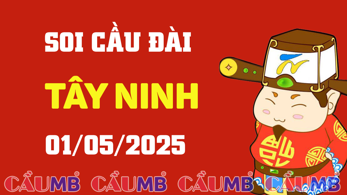 Soi cầu đài Tây Ninh ngày 01/05/2025