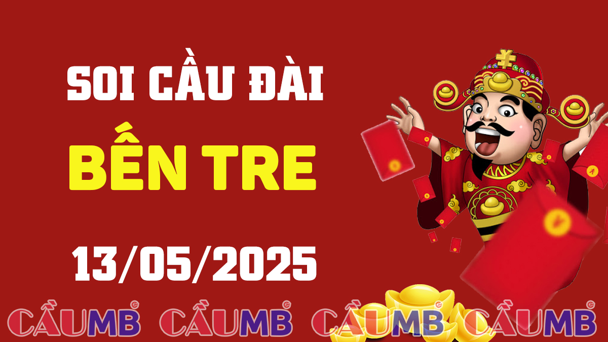 Soi cầu đài Bến Tre ngày 13/05/2025