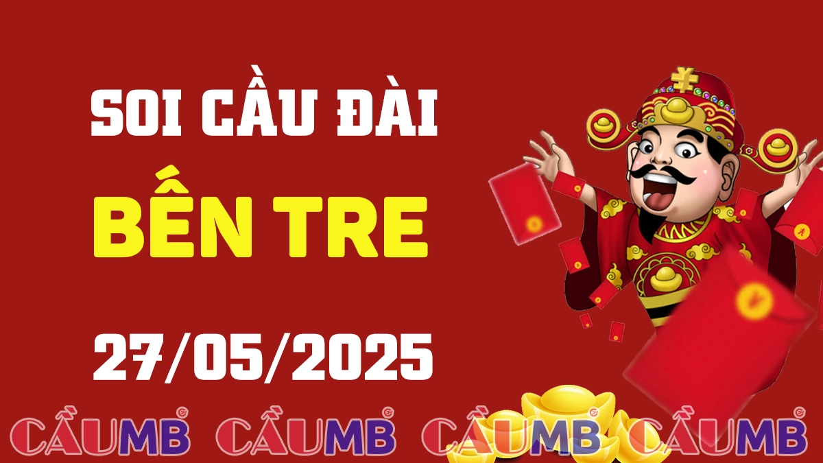 Soi cầu đài Bến Tre ngày 27/05/2025