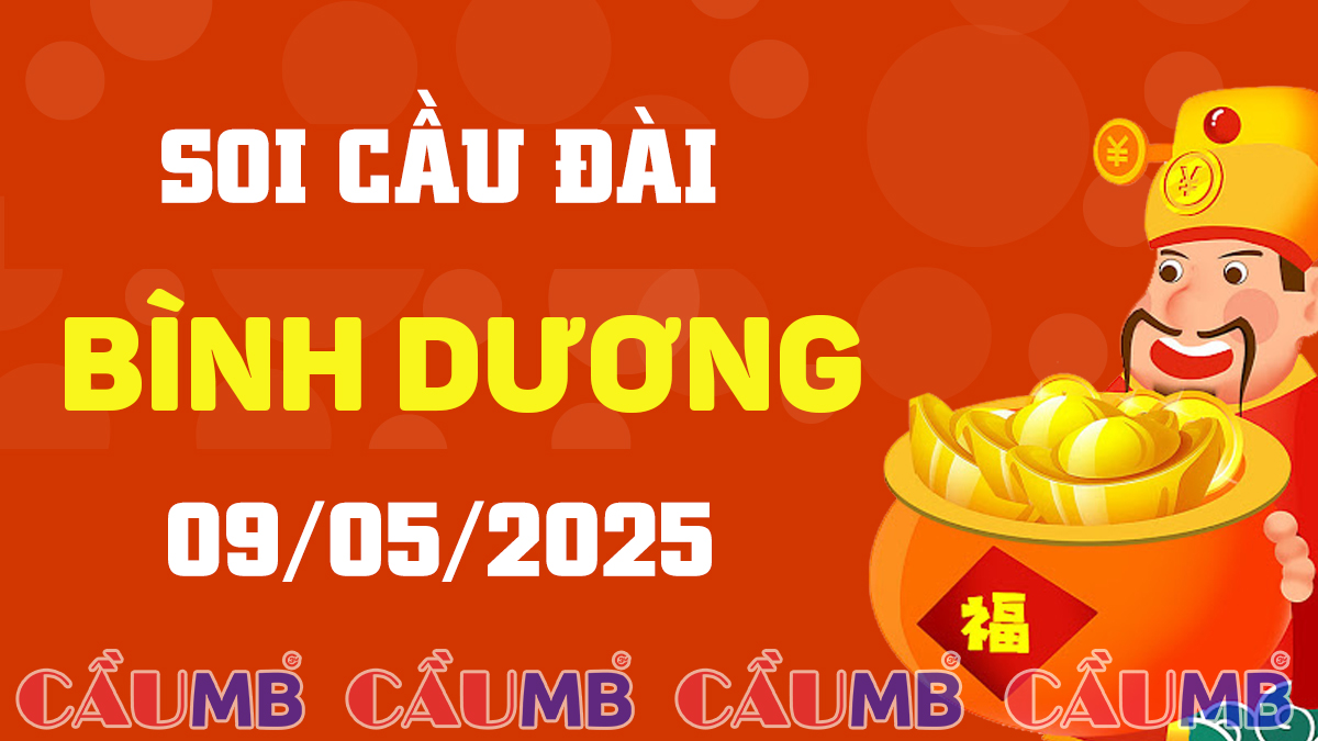 Soi cầu đài Bình Dương ngày 09/05/2025