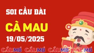 Soi cầu đài Cà Mau ngày 19/05/2025
