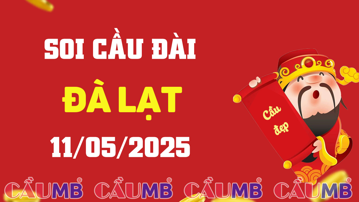 Soi cầu đài Đà Lạt ngày 11/05/2025