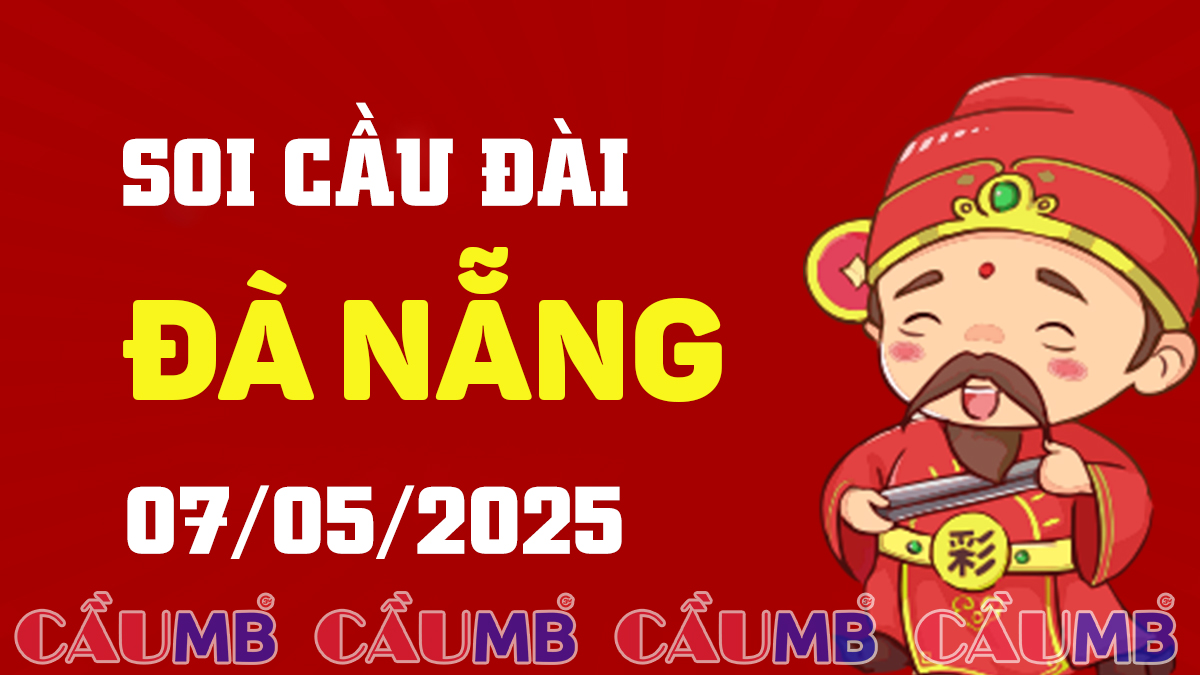 Soi cầu đài Đà Nẵng ngày 07/05/2025