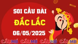 Soi cầu đài Đắc Lắc ngày 06/05/2025