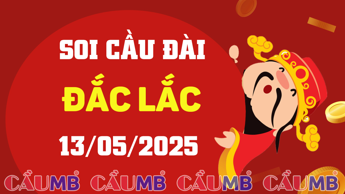 Soi cầu đài Đắc Lắc ngày 13/05/2025
