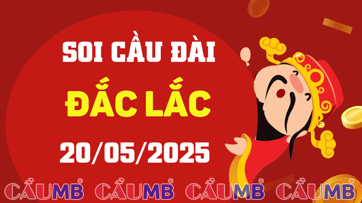 Soi cầu đài Đắc Lắc ngày 20/05/2025