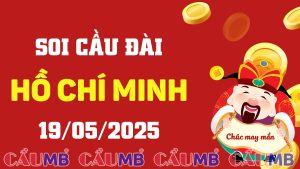 Soi cầu đài Hồ Chí Minh ngày 19/05/2025