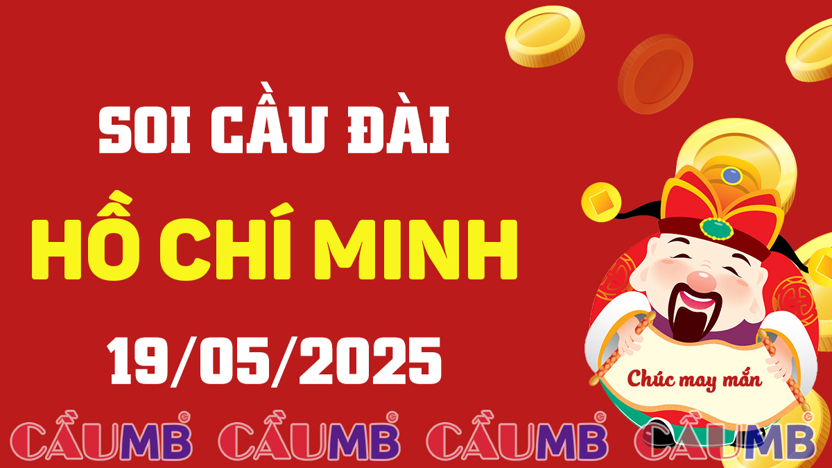 Soi cầu đài Hồ Chí Minh ngày 19/05/2025