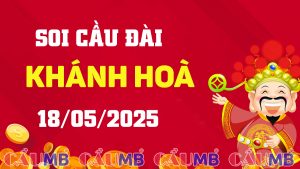 Soi cầu đài Khánh Hoà ngày 18/05/2025