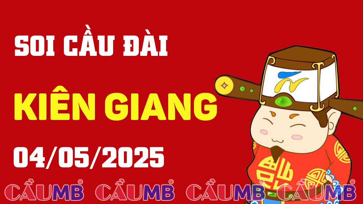 Soi cầu đài Kiên Giang ngày 04/05/2025