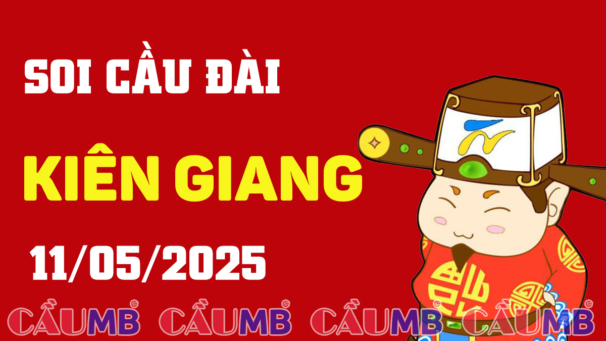 Soi cầu đài Kiên Giang ngày 11/05/2025