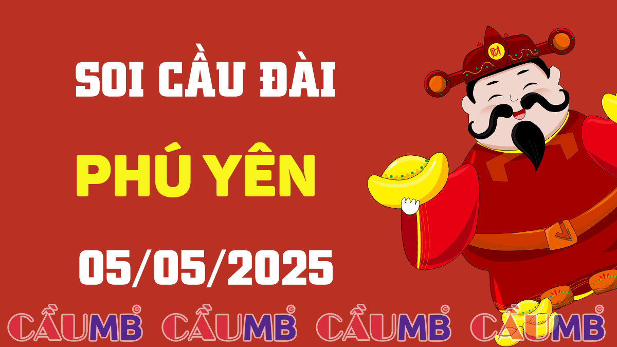 Soi cầu đài Phú Yên ngày 05/05/2025