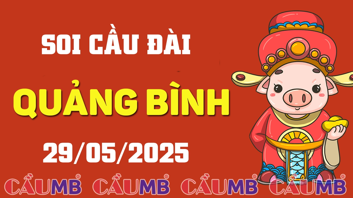 Soi cầu đài Quảng Bình ngày 29/05/2025