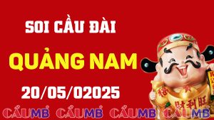 Soi cầu đài Quảng Nam ngày 20/05/2025