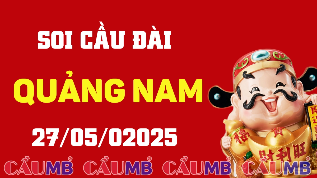 Soi cầu đài Quảng Nam ngày 27/05/2025