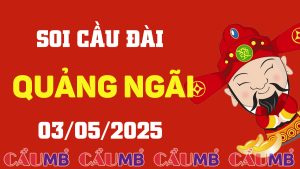 Soi cầu đài Quảng Ngãi ngày 03/05/2025