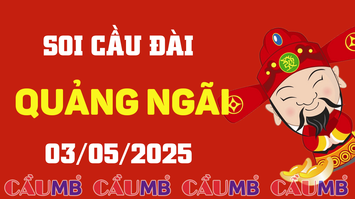 Soi cầu đài Quảng Ngãi ngày 03/05/2025