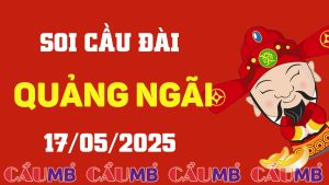 Soi cầu đài Quảng Ngãi ngày 17/05/2025