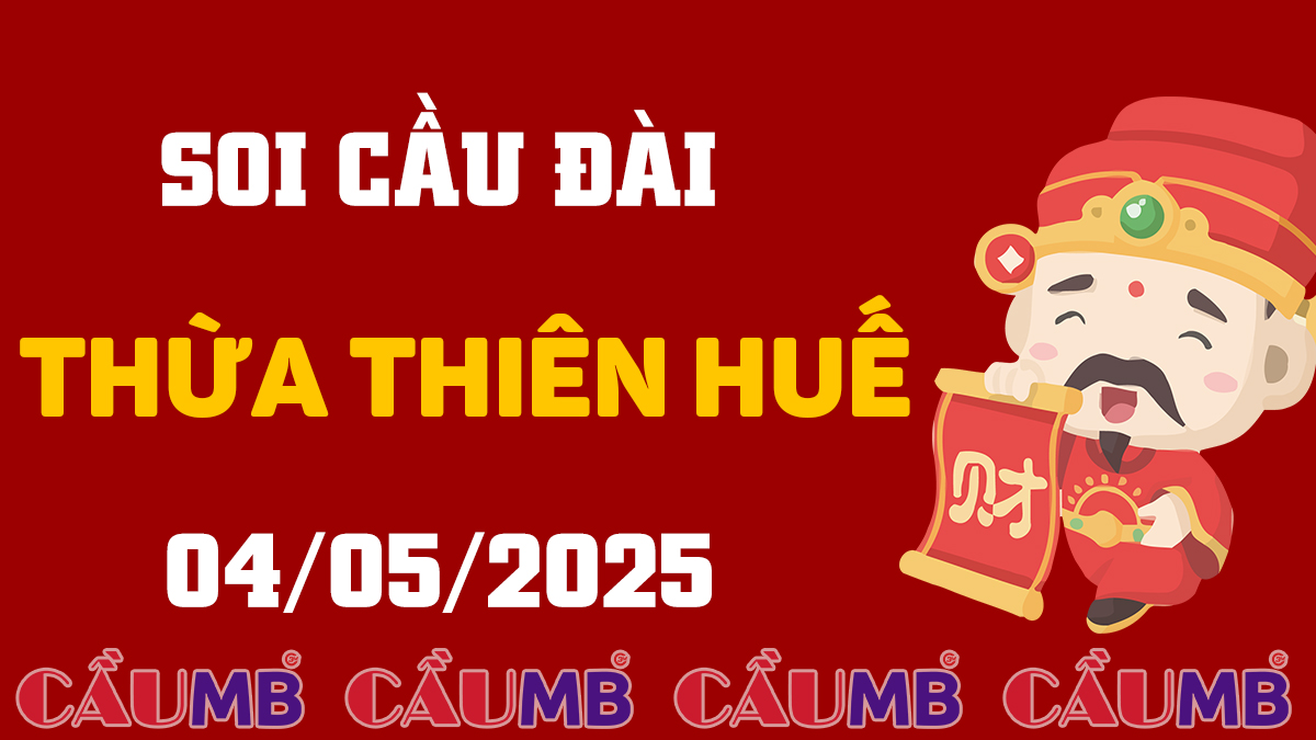 Soi cầu đài Thừa Thiên Huế ngày 04/05/2025