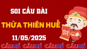 Soi cầu đài Thừa Thiên Huế ngày 11/05/2025