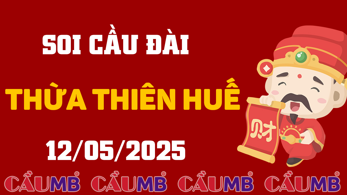 Soi cầu đài Thừa Thiên Huế ngày 12/05/2025