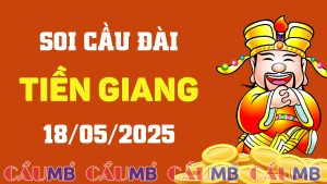 Soi cầu đài Tiền Giang ngày 18/05/2025