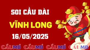 Soi cầu đài Vĩnh Long ngày 16/05/2025