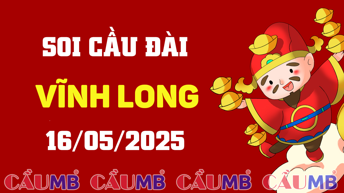 Soi cầu đài Vĩnh Long ngày 16/05/2025