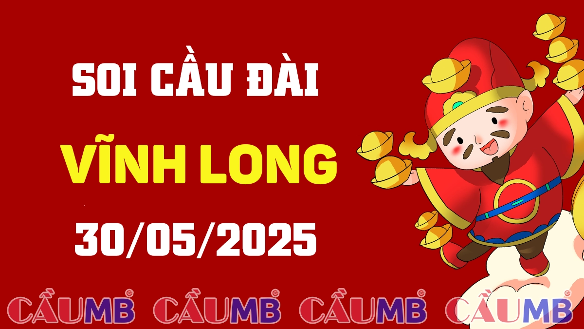 Soi cầu đài Vĩnh Long ngày 30/05/2025