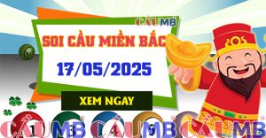 Soi cầu XSMB ngày 17/05/2025