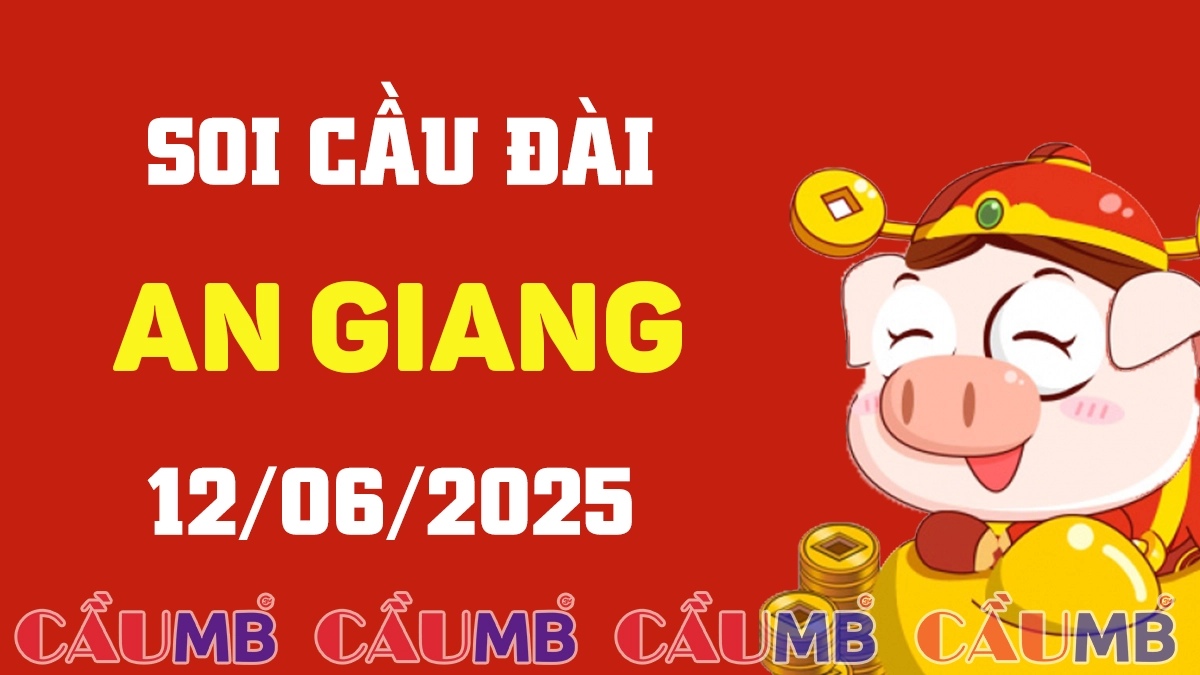 Soi cầu đài An Giang ngày 12/06/2025