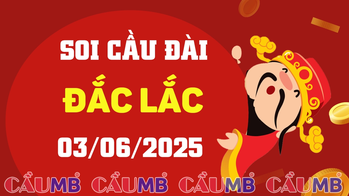 Soi cầu đài Đắc Lắc ngày 03/06/2025