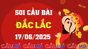 Soi cầu đài Đắc Lắc ngày 17/06/2025