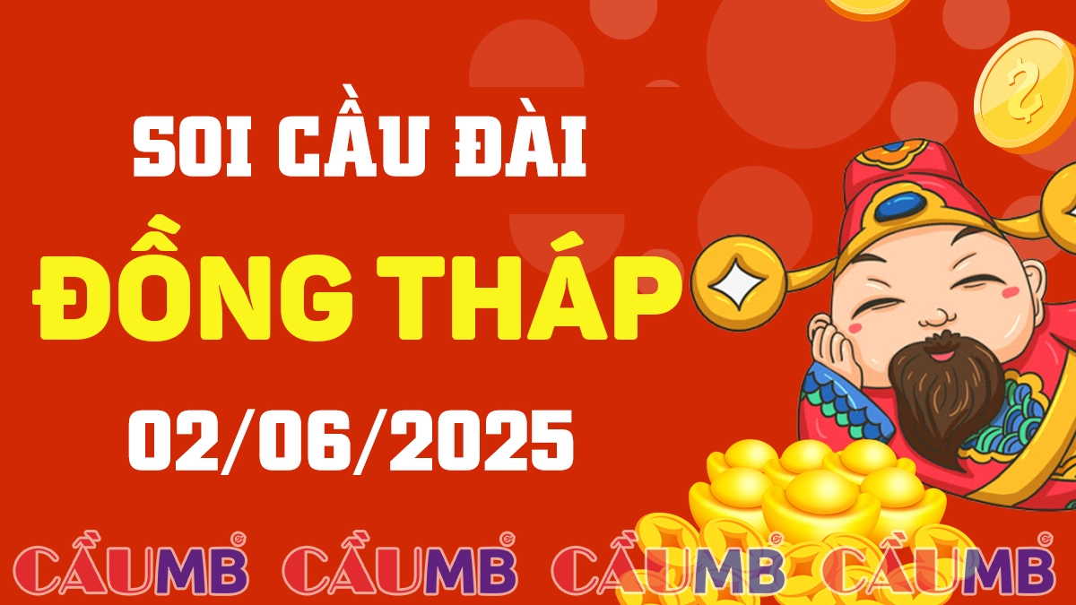 Soi cầu đài Đồng Tháp ngày 02/06/2025