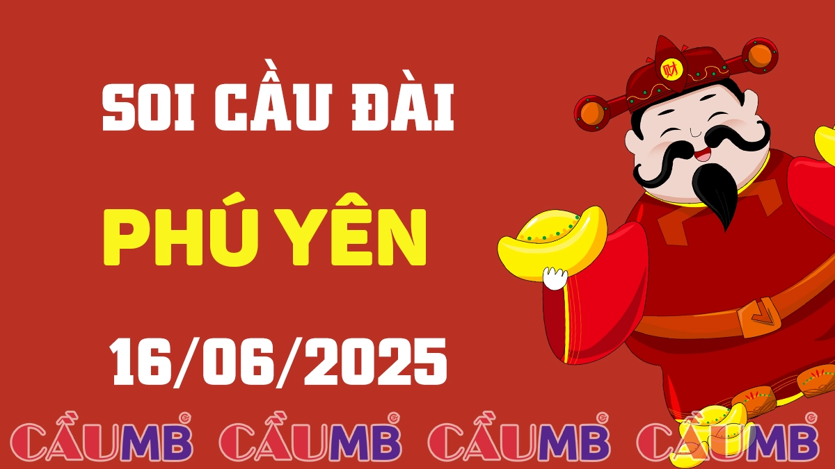 Soi cầu đài Phú Yên ngày 16/06/2025