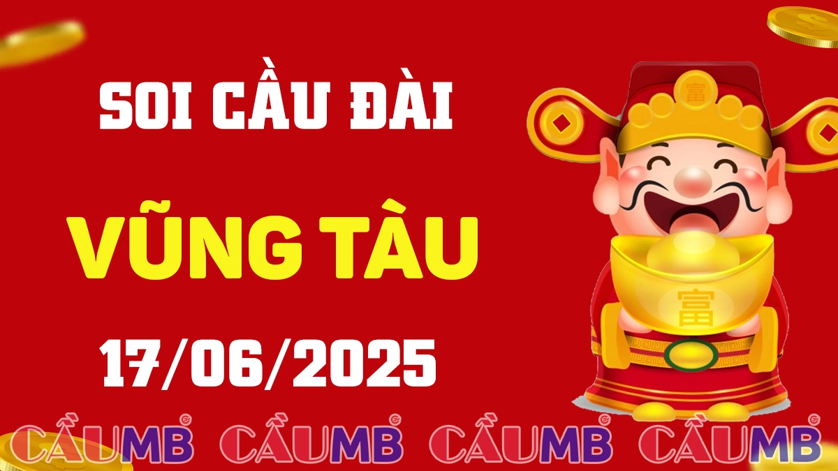 Soi cầu đài Vũng Tàu ngày 17/06/2025