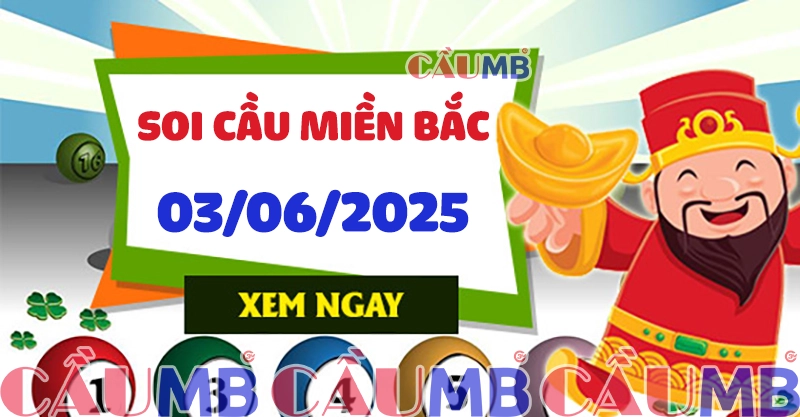 Soi cầu XSMB ngày 03/06/2025